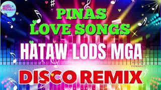 Pinas Love Songs Nonstop | Hataw Lods Mga | Nonstop Disco Remix 2022