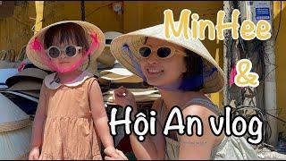 MinHee và Hội An vlog | Em bé nói tiếng Anh MinHee | growwithminhee