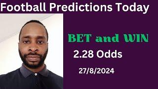 Football Predictions Today 27/8/2024 |  Football Betting Strategies | Daily Football Tips