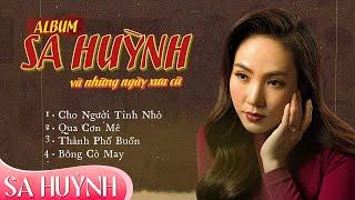 Sa Huỳnh & Những Ngày Xưa Cũ - Tuyển Tập Album các Bài Hát Hay Nhất Năm 2022