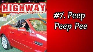 #7 Peep Peep Pee | Highway Love Charger | Saint Dr. MSG Insan