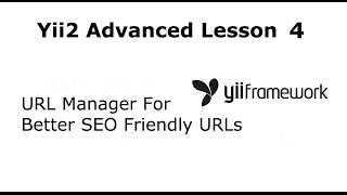 Yii2 Advance Lesson 5 Url Manager For Better SEO Friendly Urls