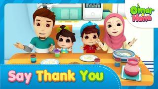 Say Thank You | Islamic Series & Songs For Kids | Omar & Hana English