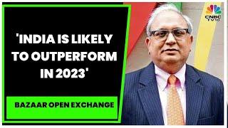 Where Is The Market Headed? Will India Continue Its Outperformance In 2023?: Samir Arora Exclusive