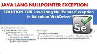 Selenium Tutorials - How to handle Java lang NullPointerException in Selenium