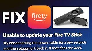 FIX AMAZON FIRE TV STICK UNABLE TO UPDATE || UNABLE TO UPDATE YOUR FIRE TV STICK