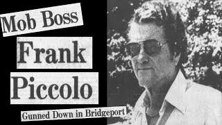 Mob Hit in Connecticut - The Demise of Gambino Mobster Frank Piccolo