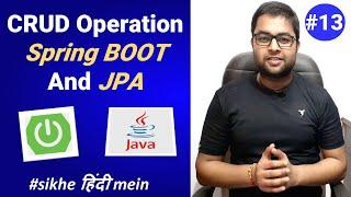 CRUD Operation using JPA and Spring Boot | CREATE | READ | UPDATE | DELETE in one video [HINDI]