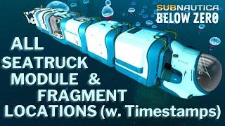 ALL SEATRUCK MODULE & UPGRADE LOCATIONS (w. Timestamps) || Subnautica Below Zero