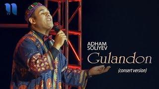 Adham Soliyev - Gulandon | Адхам Солиев - Гуландон (concert version)