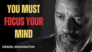 YOU MUST FOCUS YOUR MIND! Best Motivational Speech inspired by Denzel Washington Speeches