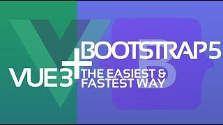 Vue 3 + Bootstrap 5 - the easiest and fastest way