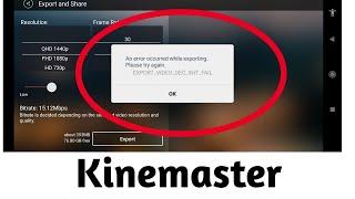 How To Fix Kinemaster An Error Occurred While Exporting Please Try Again