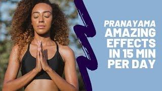 Pranayama - Amazing Effects in 15 Minutes per Day (Healing Diseases and Toxic Relationships)