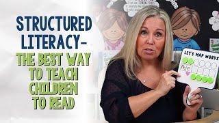 Structured Literacy  - The Best Way to Teach Children to Read