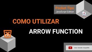 Pocket Tips - JavaScript Edition - Arrow Function