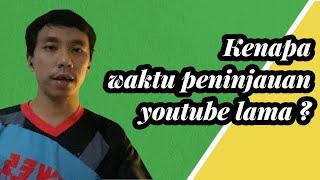 Kenapa waktu peninjauan monetisasi channel youtube lama ? Ada 5 hal ini yang menentukan