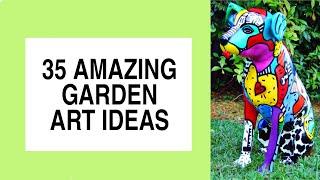 35 Creative Garden Art Ideas: Spring Projects/awesome yard art