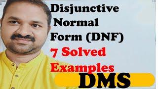 Disjunctive Normal Form || DNF|| 7 Solved Examples || Procedure to obtain DNF ||What is || DMS |MFCS