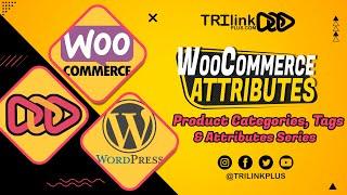 WooCommerce Product Categories, Tags & Attributes Series: Attributes