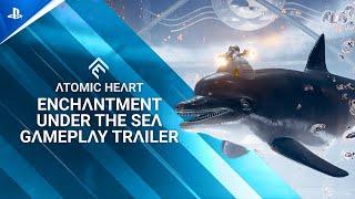 Atomic Heart - Enchantment Under the Sea Gameplay Trailer | PS5 & PS4 Games