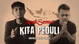 ANAKSEMUT || KITA PEDULI (Official Lyric Video)