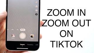 How To Zoom In/Zoom Out On TikTok!
