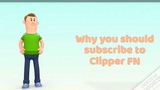 Why You Should Subscribe to Clipper FN