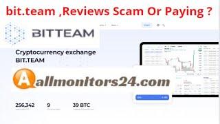 bit.team,Reviews Scam Or Paying ? Write reviews (allmonitors24.com)