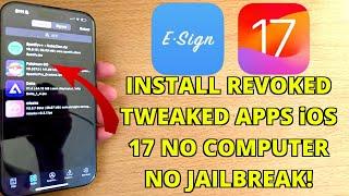 How To Install REVOKED Tweaked Apps iOS 17-17.4.1 NO COMPUTER/JAILBREAK! Sideload Esign IPAs iOS 17!