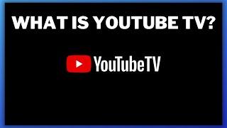 What is YouTube TV? | Explanation of What YouTube TV is and How it Works | YouTube TV FAQ