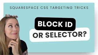 Understanding Squarespace CSS: Block IDs vs Selectors