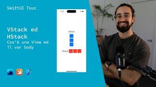 VStack ed HStack - Cos'è una view ed il var body - SwiftUI Tour
