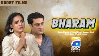 Bharam | Short Films | Benish Chohan - Kamran Jilani | Geo Films