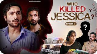 Who Killed Jessica? Ep 02 | Harsh Beniwal