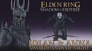 Elden Ring Lore - Jolan & Anna, Swordhands of Night