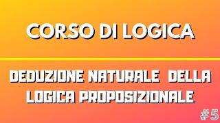 Deduzione naturale Logica Proposizionale - Corso di Logica