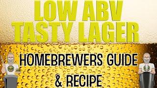 Low ABV Tasty Lager Recipe And Methods For Homebrewers