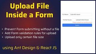 Upload File inside a Form using Ant Design and ReactJS | Prevent Form Submitting Without a File