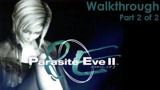 Parasite Eve 2 Walkthrough [2 of 2]