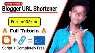 How to Create Url Shortener Website in Blogger for Free Ean 500$ | Url Shortener Script for Blogger