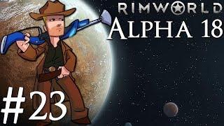 Rimworld Alpha 18 | BETA PATCH | Part 23 |