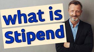 Stipend | Meaning of stipend