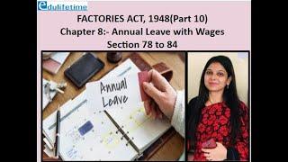 Factories Act 1948, Part 10 - (Chapter 8 Annual Leave with Wages Section 78-84)