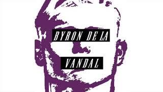 byron de la vandal - the king