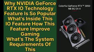 Why NVIDIA GeForce RTX IO Technology Feature Is So Popular What's Inside This IO Feature Improve