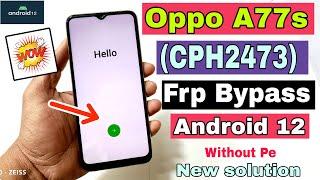 Oppo A77s Frp Bypass Android 12 | New Solution | Oppo A77s (CPH2473) Google Account Bypass | No Pc |