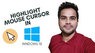 How to Highlight the Mouse Cursor in Windows 10 | MM TechTuts
