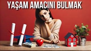 YAŞAM AMACINIZI BULMAK - Kişisel Gelişim Budur!