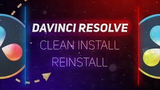 How To Clean Install or Uninstall Davinci Resolve - Fix All Errors in Davinci Resolve